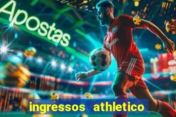 ingressos athletico x flamengo